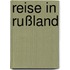 Reise in Rußland