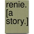 Renie. [A story.]