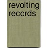 Revolting Records by Anne Rooney