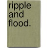 Ripple and Flood. door Sir James Prior