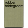 Robber Bridegroom door R. Waldman