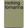 Rocking Fornarina door Valentina Aimone