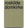 Roskilde Domkirke by Steen Friis
