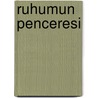 Ruhumun Penceresi by Emine Senlikoglu