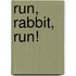 Run, Rabbit, Run!