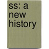 Ss: A New History door Adrian Weale