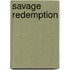 Savage Redemption