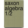 Saxon Algebra 1/2 door Authors Various