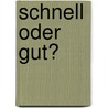 Schnell Oder Gut? door Andreas Mertens