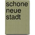Schone Neue Stadt