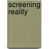 Screening Reality by Steve Wharton