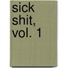 Sick Shit, Vol. 1 door Dana Rasmussen