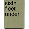 Sixth Fleet Under by Scott Malensek