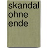 Skandal ohne Ende by Conrad Taler