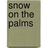 Snow on the Palms door George Williams
