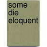 Some Die Eloquent by Catherine Aird