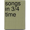 Songs in 3/4 Time by Karen. Ed Hubbard