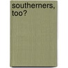 Southerners, Too? by Jr Alton Hornsby