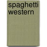 Spaghetti Western door Maria L. Cioni