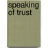 Speaking Of Trust