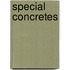 Special Concretes