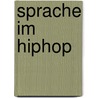 Sprache im HipHop door Sara Khaffaf