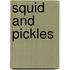 Squid and Pickles