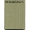 Stadtgeschichten. door Karl Deyerl