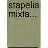 Stapelia Mixta... door Gustav Theodor Fechner