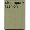 Steampunk Fashion door Spurgeon Vaughn Ratcliffe