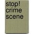 Stop! Crime Scene