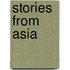 Stories From Asia