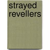 Strayed Revellers by Allan Updegraff