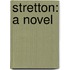 Stretton: a Novel