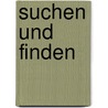 Suchen und Finden door Erich Purk