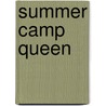 Summer Camp Queen door Marci Peschke