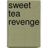 Sweet Tea Revenge door Laura Childs