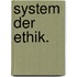 System der Ethik.