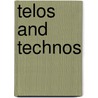 Telos And Technos by Norman L. Roth