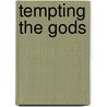 Tempting the Gods door Tannith Lee