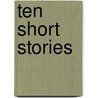 Ten Short Stories door Guy de Maupassant