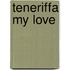 Teneriffa my Love