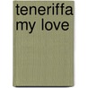 Teneriffa my Love by Sophia Schweitzer