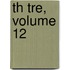 Th Tre, Volume 12