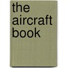 The Aircraft Book door Philip Whiteman