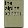 The Alpine Xanadu door Mary Daheim