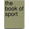 The Book of Sport door William Patten