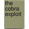 The Cobra Exploit door Bruce Thomas Prendergast