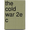 The Cold War 2E C door Allan M. Winkler