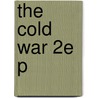 The Cold War 2E P by Allan M. Winkler